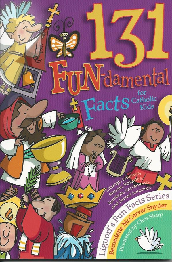 131 FUN-damental Facts for Catholic Kids