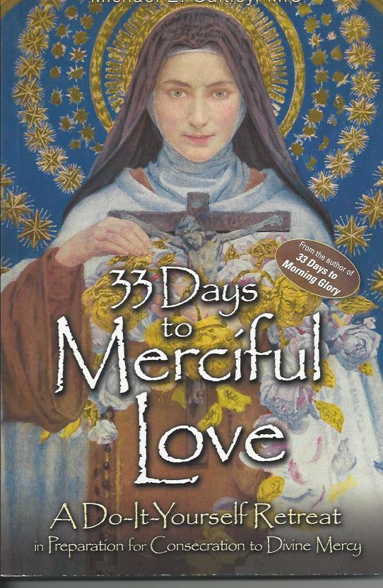 33 Days to Merciful Love: A Do-It-Yourself Retreat 