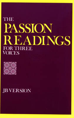 The Passion Readings for Three Voices: Jerusalem Bible Version