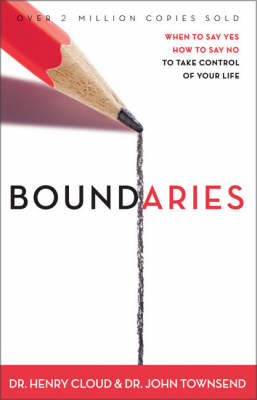 Boundaries: When to Say Yes, How to Say No, to Take Control of Your Life