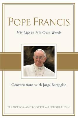 Pope Francis: Conversations with Jorge Bergoglio