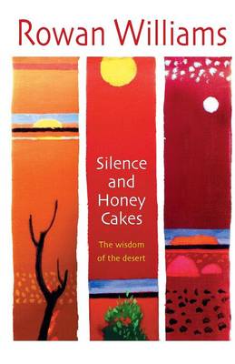 Silence and Honey Cakes: The Wisdom of the Desert