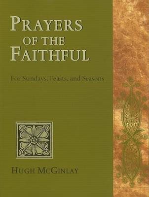 Prayers of the Faithful: for Sundays, Feasts, and Seasons / Hugh McGinlay.
