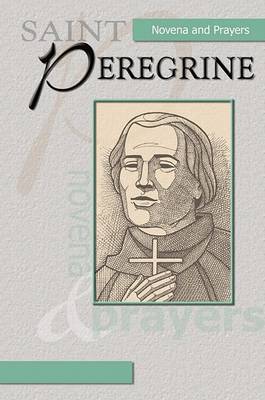 Saint Peregrine Novena: Novena and Prayers