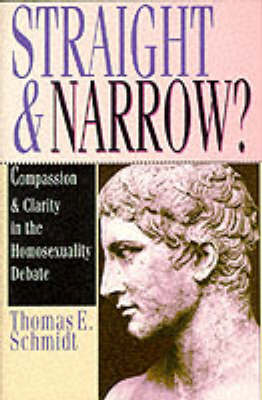 Straight and Narrow?: Compassion and Clarity in the Homosexuality Debate