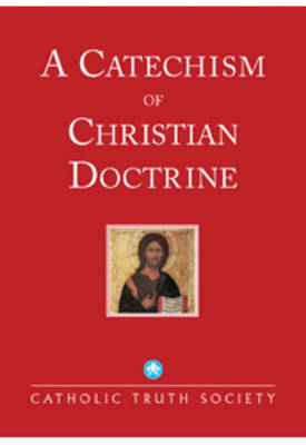 A Catechism of Christian Doctrine: The Penny Catechism