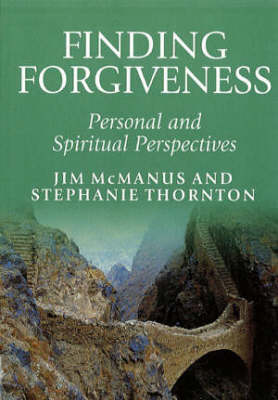 Finding Forgiveness: Personal and Spiritual Perspectives