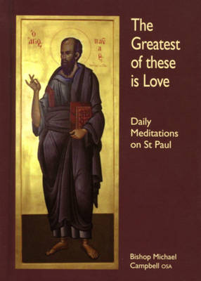 The Greatest of These is Love: Daily Meditations on St. Paul