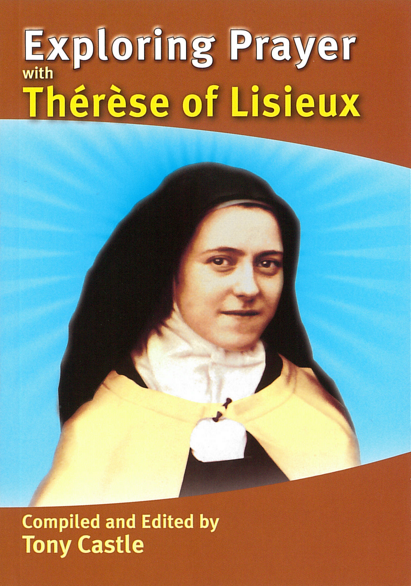 Exploring Prayer with Therese of Lisieux