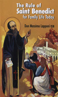 The Rule of Saint Benedict for Family Life Today