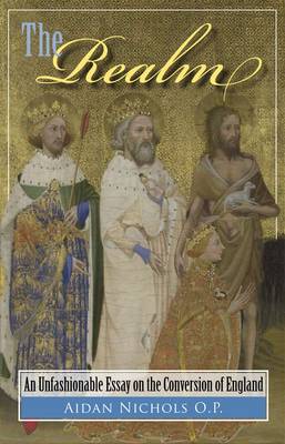The Realm: An Unfashionable Essay on the Conversion of England