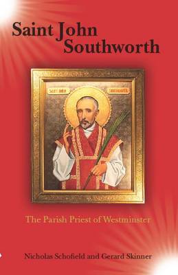 Saint John Southworth: The Parish Priest of Westminster