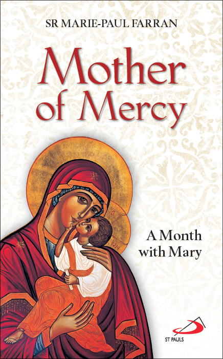Mother of Mercy : A Month with Mary