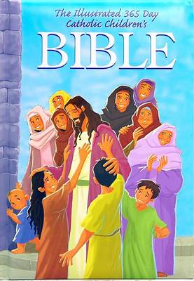 The Illustrated 365 Day Catholic Childrens Bible