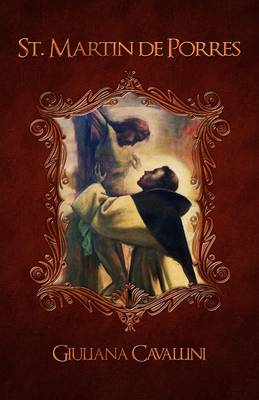Saint Martin de Porres: Apostle of Charity