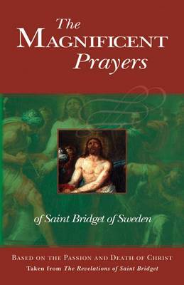 The Magnificent Prayers: Based on the Passion and Death of Our Lord and Savior Jesus Christ