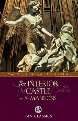 The Interior Castle: Or the Mansions