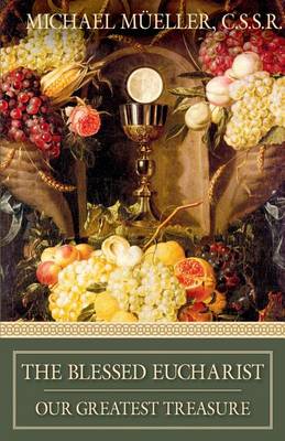 Blessed Eucharist: Our Greatest Treasure