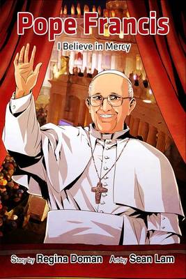 Pope Francis: I Believe in Mercy