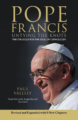 POPE FRANCIS - Untying the Knots: The Struggle for the Soul of Catholicism - Revised and Updated Edition