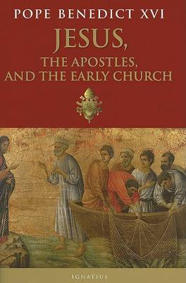 Jesus, the Apostles and the Early Church