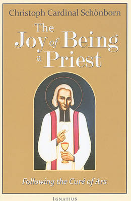 The Joy of Being a Priest: Following the Cure of Ars