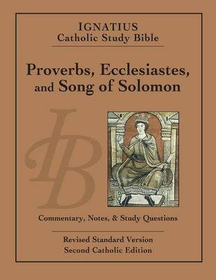 Ignatius Catholic Study Bible: Proverbs, Ecclesiates and Song of Solomon