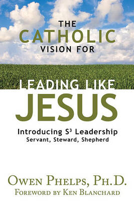 The Catholic Vision for Leading Like Jesus