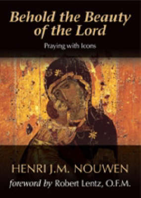 Behold the Beauty of the Lord: Praying with Icons
