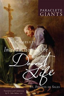 The Complete Introduction to the Devout Life: St. Francis De Sales