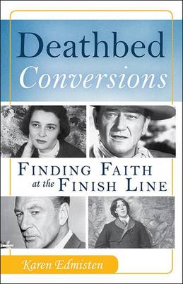 Deathbed Conversions:Finding Faith at the Finish Line