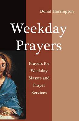 Weekday Prayers: Prayer for Weekday Masses and Prayer Services