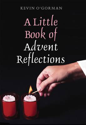 A Little Book of Advent Reflections: Reflections for the Advent Season