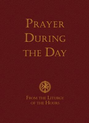 Prayer During the Day: From the Liturgy of the Hours