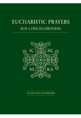 Eucharistic Prayers for Concelebration: For Up to Four Concelebrants