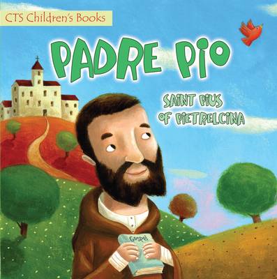 Padre Pio: Saint Pius of Pietrelcina