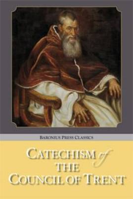 The Catechism of the Council of Trent