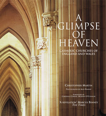 A Glimpse of Heaven: Catholic Churches of England and Wales