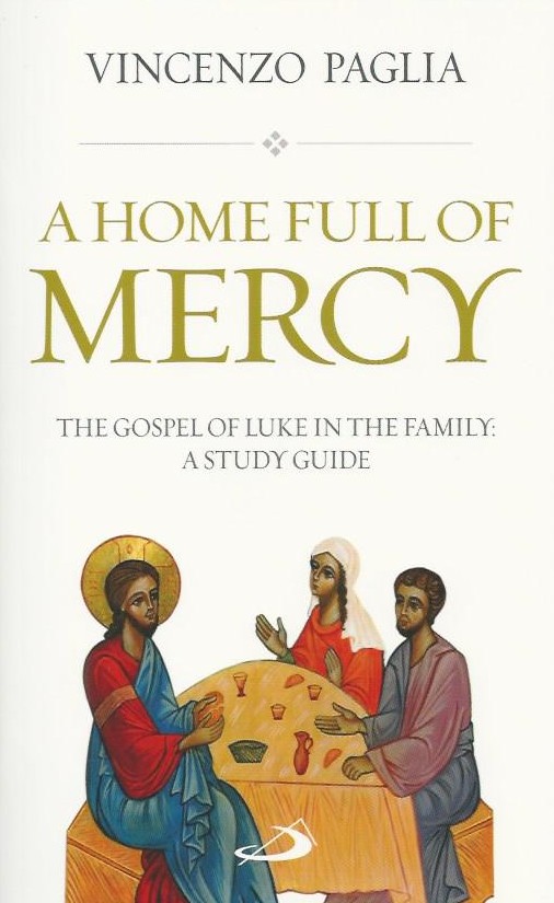 A Home Full of Mercy : The Gospel of Luke in the Family : A Study Guide