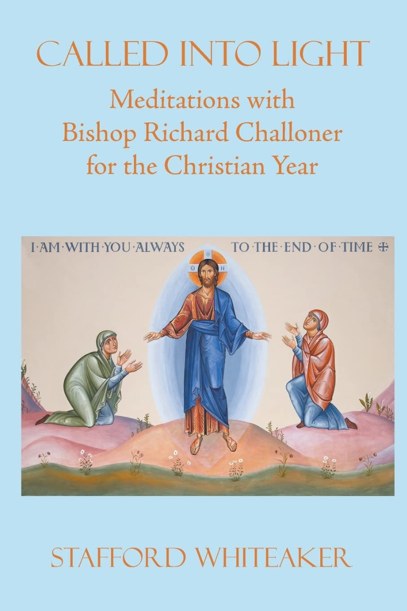 CALLED INTO LIGHT: Meditations with Bishop Richard Challoner for the Christian Year