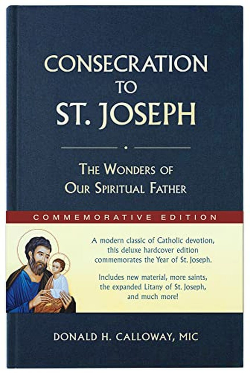 Consecration to St Joseph: The Wonders of our Spiritual Father - Commemorative Edition
