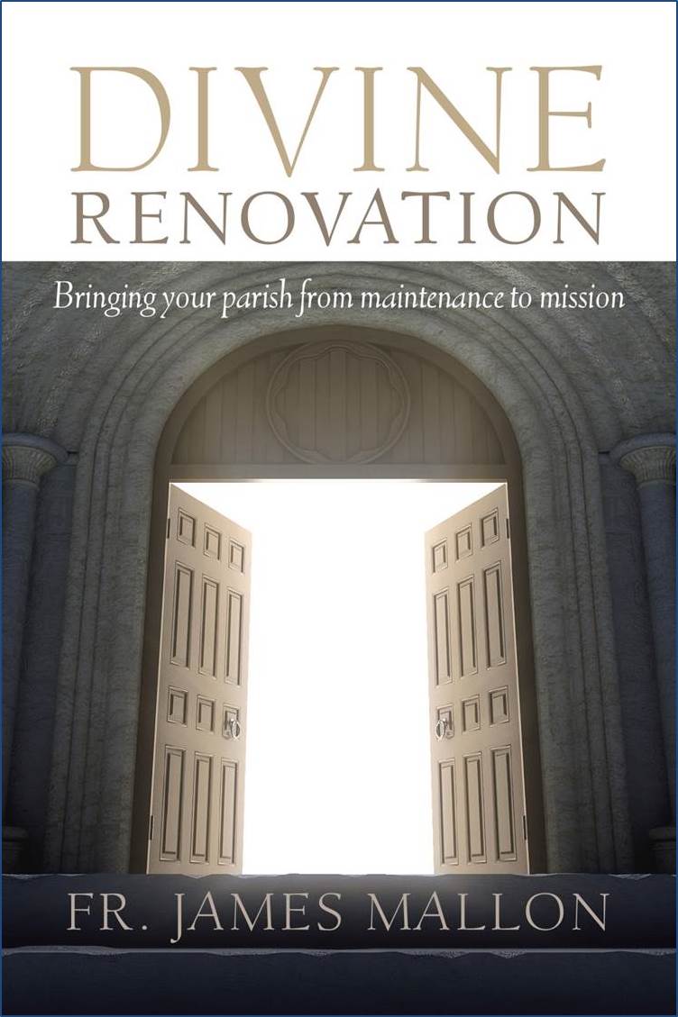 Divine Renovation -- Bringing Your Parish from Maintenance to Mission