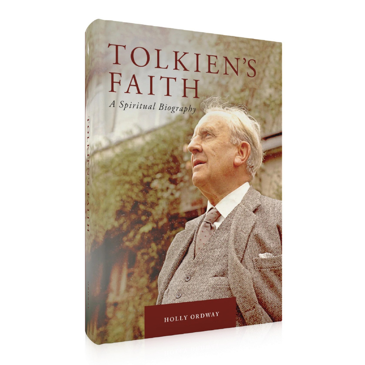 Tolkien's Faith: A Spiritual Biography