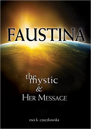 Faustina: The Mystic & Her Message