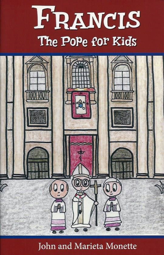 Francis, the Pope for Kids