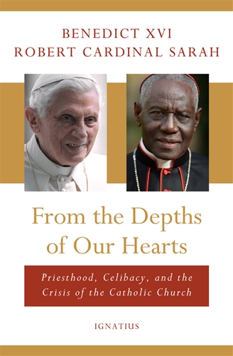 From the Depths of Our Hearts : Priesthood, Celibacy and the Crisis of the Catholic Church