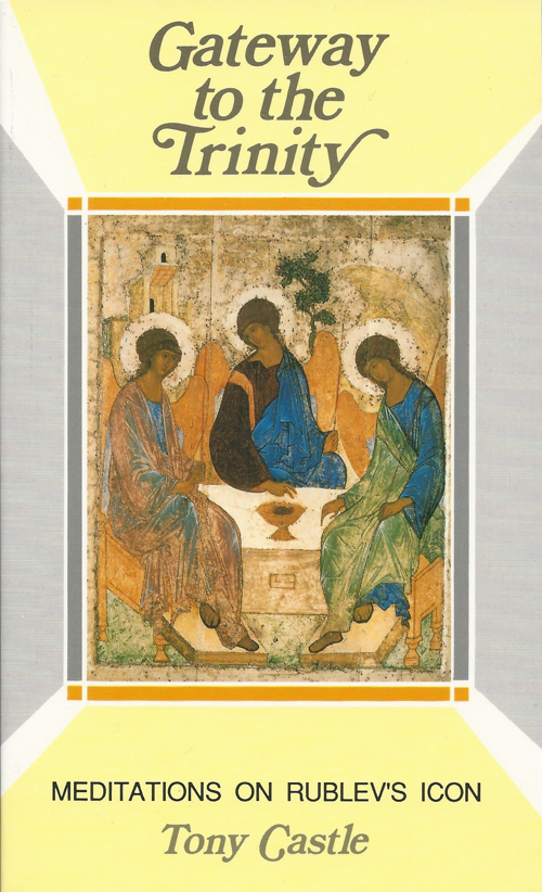 Gateway to the Trinity: Meditations on Rublev's Icon