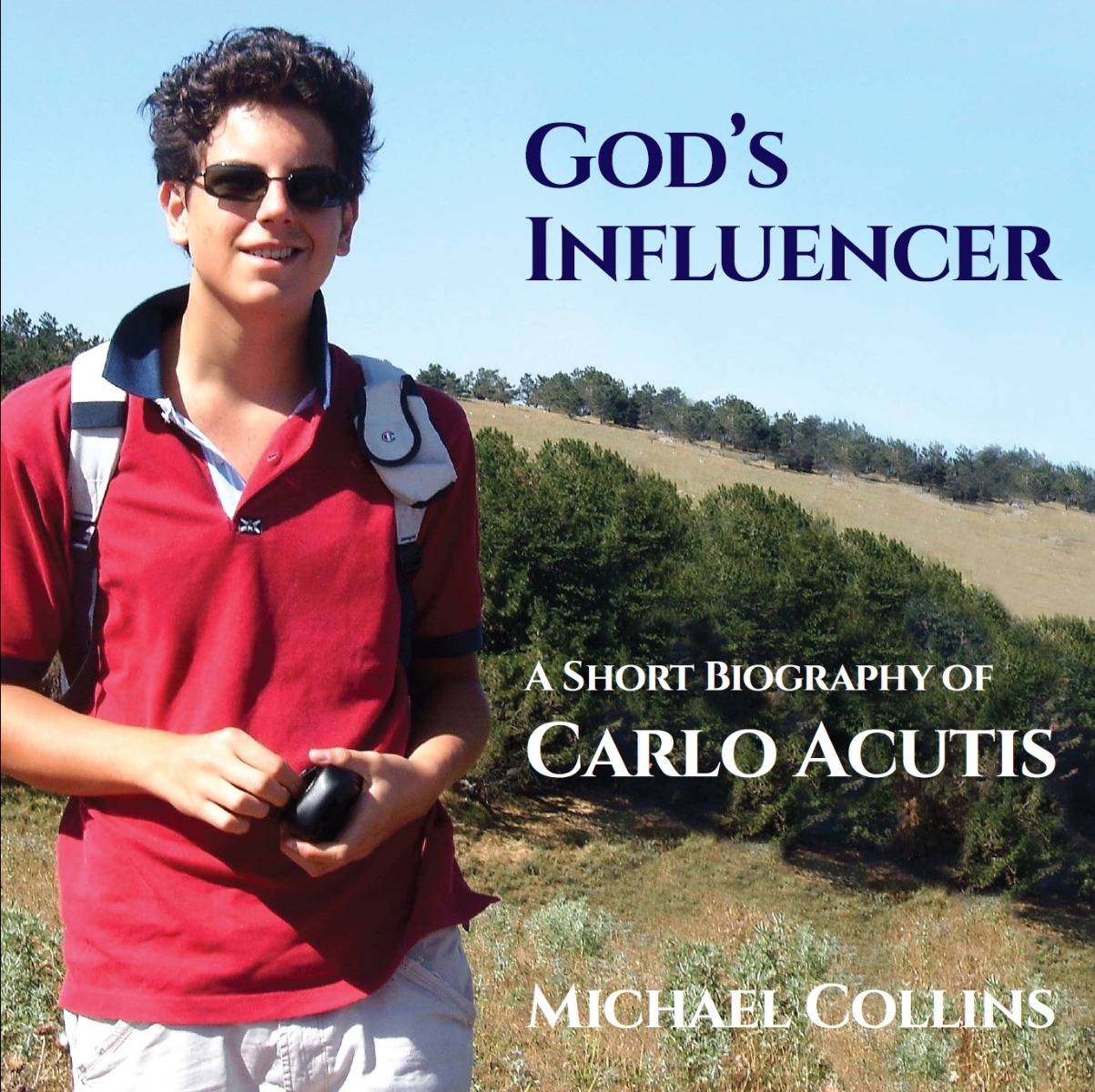 God’s Influencer: A Short Biography of Carlo Acutis