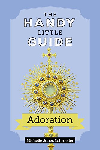 The Handy Little Guide to Adoration