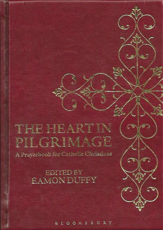 The Heart in Pilgrimage: A Prayerbook for Catholic Christians